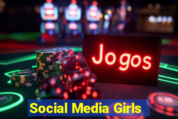 Social Media Girls